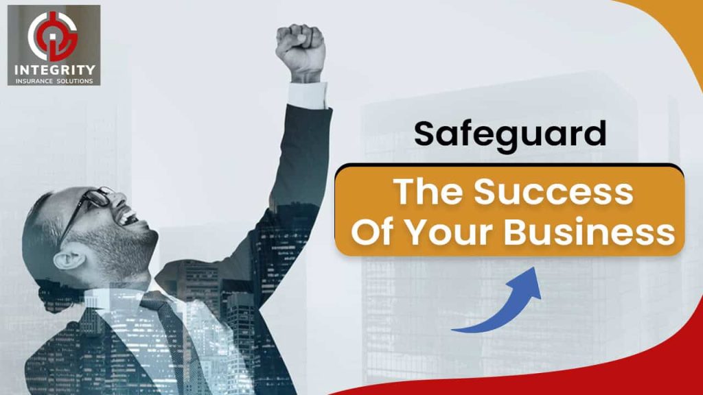 Safeguard The Success Of Your Business