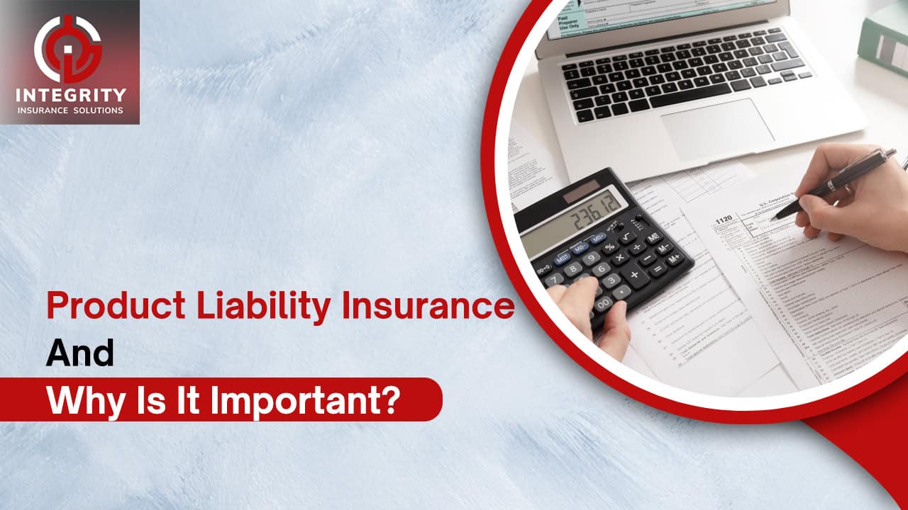 Product Liability Insurance And Why Is It Important?