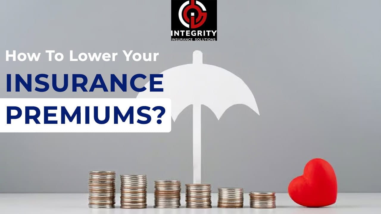 How To Lower Your Insurance Premiums?