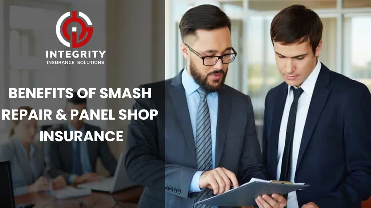 Benefits of Smash Repair & Panel Shop Insurance