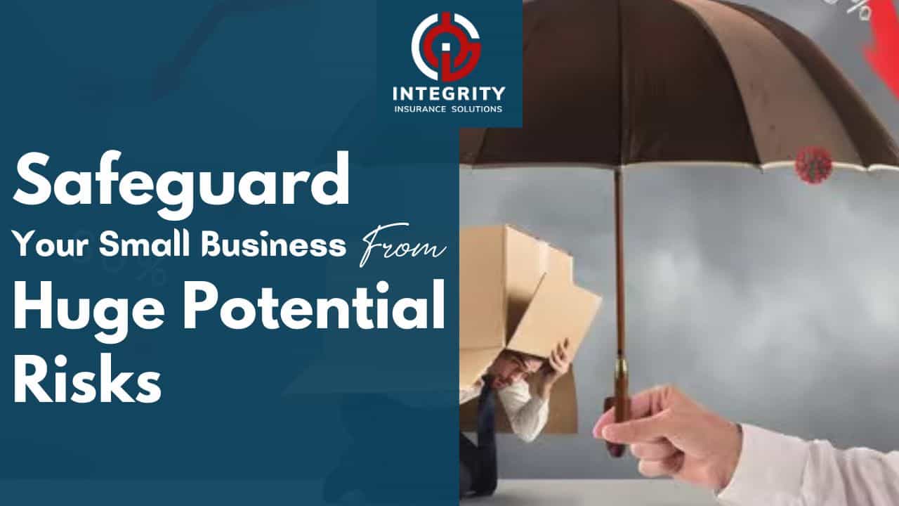 Safeguard Your Small Business From Huge Potential Risks