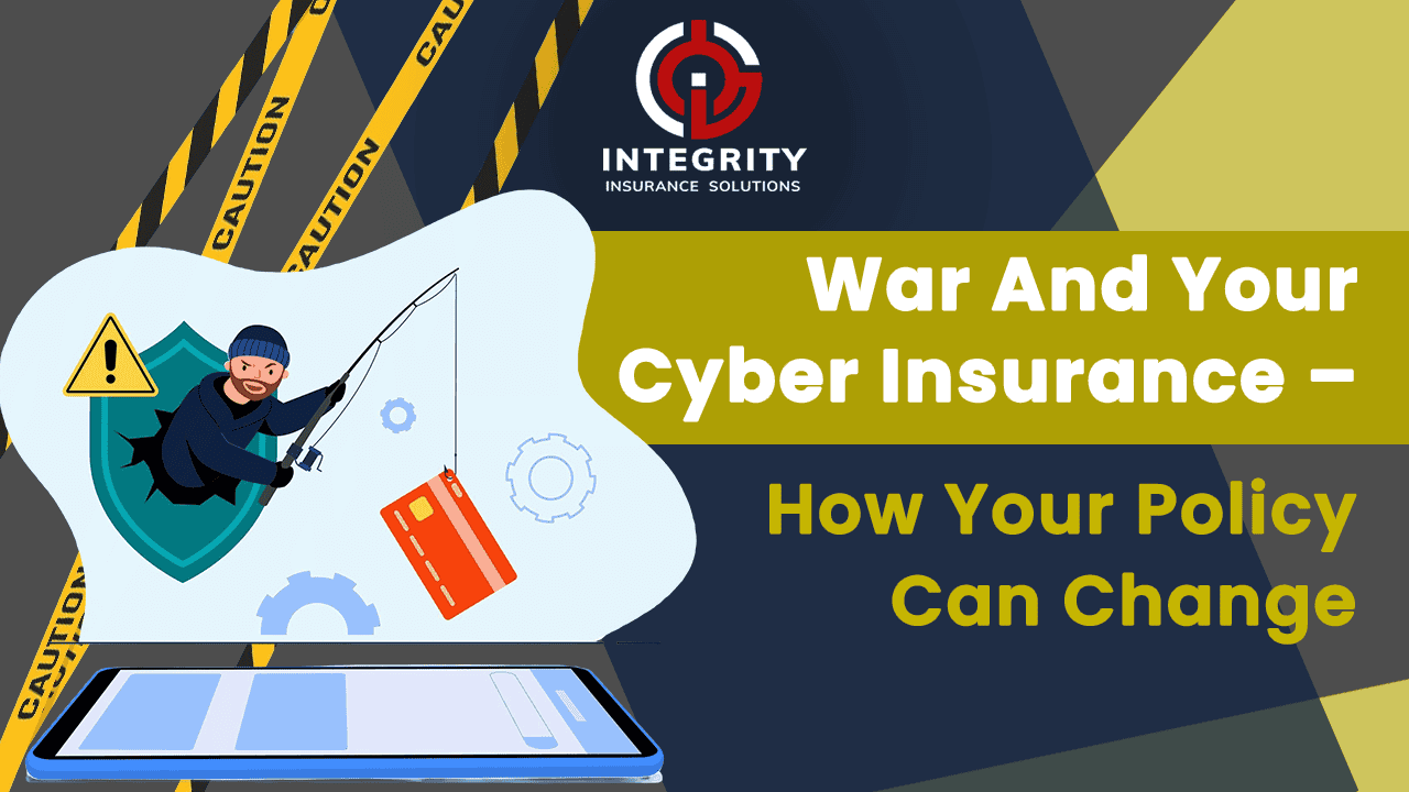 War And Your Cyber Insurance – How Your Policy Can Change