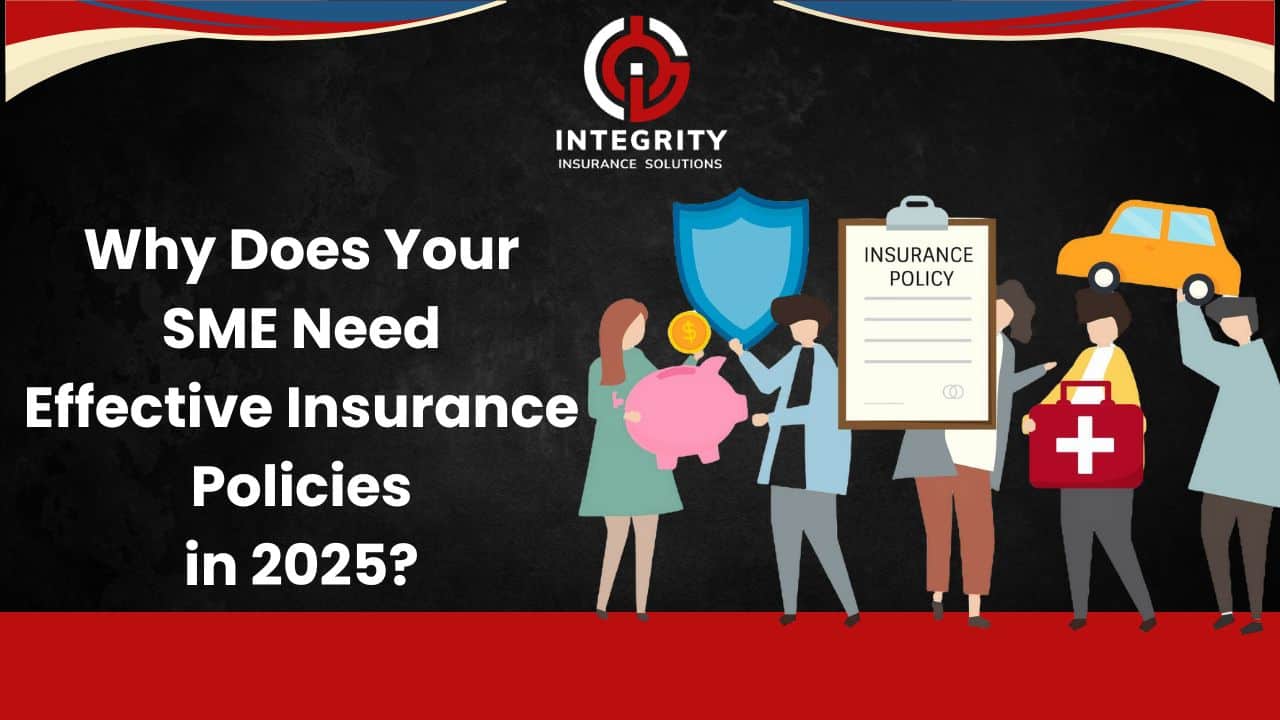 Why Your SME Needs Strong Insurance Policies in 2025